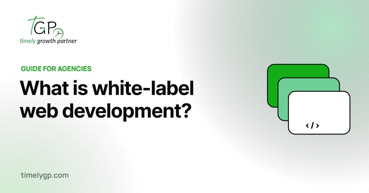 What Is White-Label Web Development? A Complete Guide for Agencies