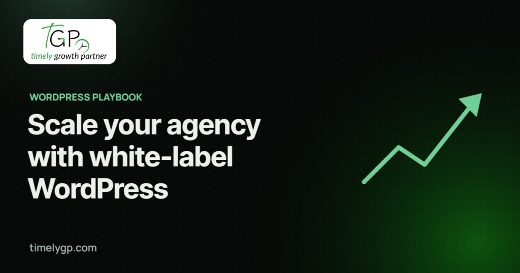 Scale your agency with white-label WordPress development